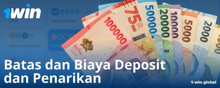 Deposit Minimum dan Maksimum untuk Pemain Indonesia di 1Win